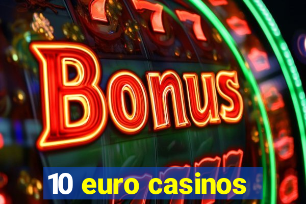 10 euro casinos