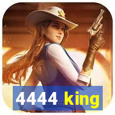 4444 king