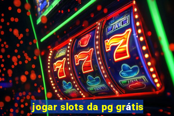 jogar slots da pg grátis