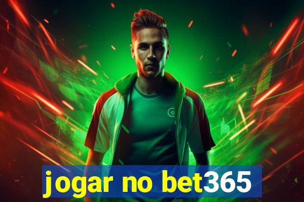 jogar no bet365