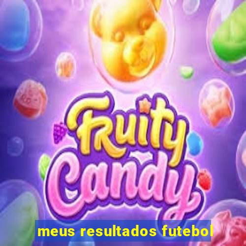 meus resultados futebol