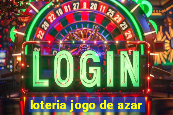 loteria jogo de azar