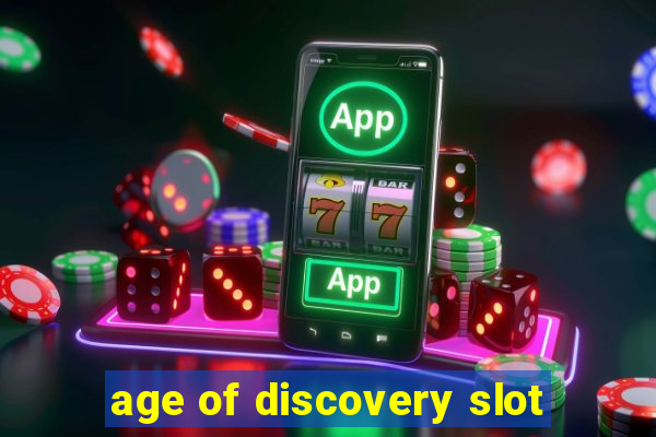 age of discovery slot