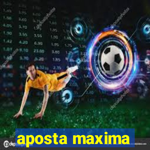 aposta maxima