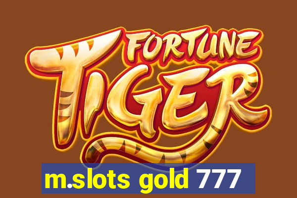 m.slots gold 777