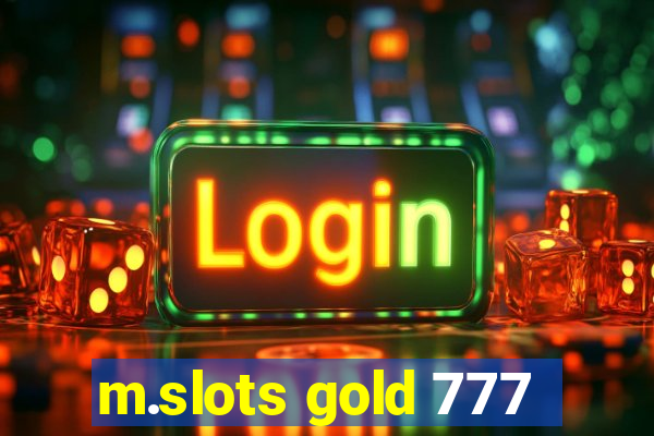 m.slots gold 777