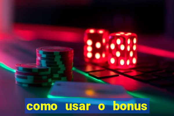 como usar o bonus da esportiva bet