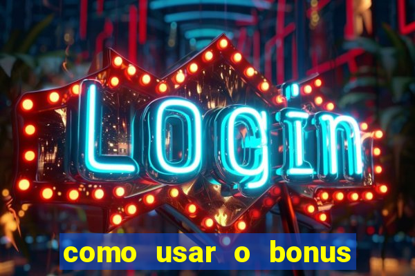 como usar o bonus da esportiva bet