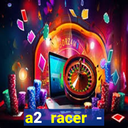 a2 racer - riscando o asfalto filme completo dublado download