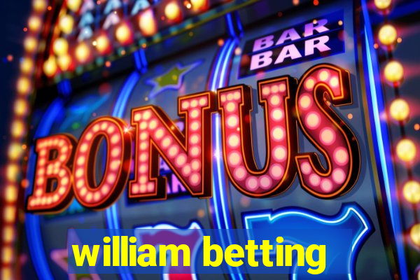 william betting