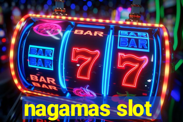 nagamas slot