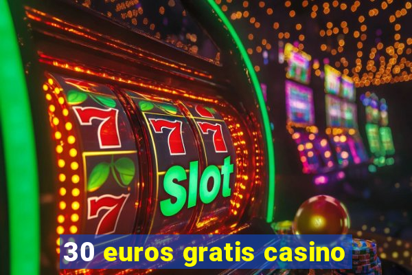 30 euros gratis casino