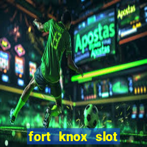 fort knox slot machine review