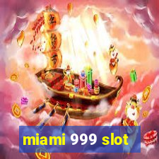 miami 999 slot