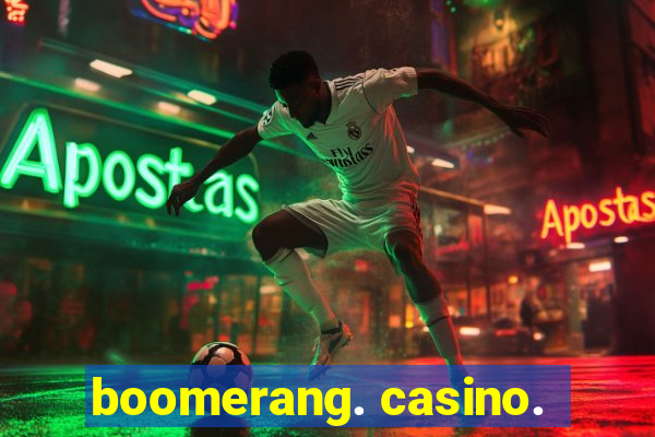 boomerang. casino.