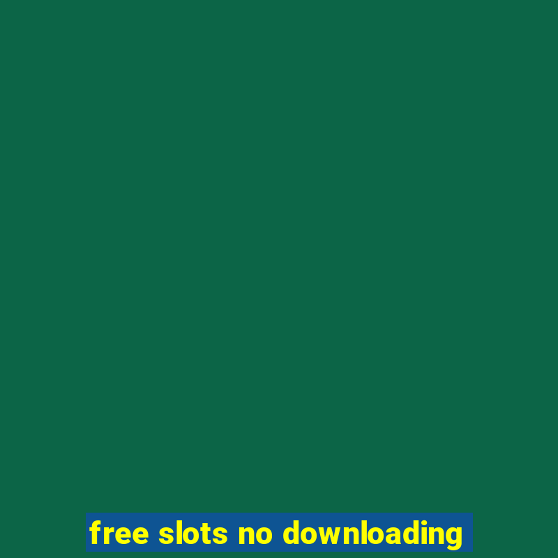 free slots no downloading