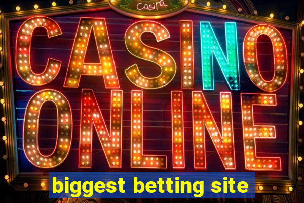 biggest betting site