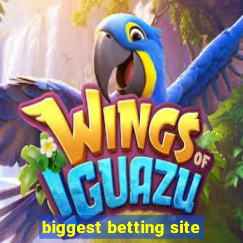 biggest betting site