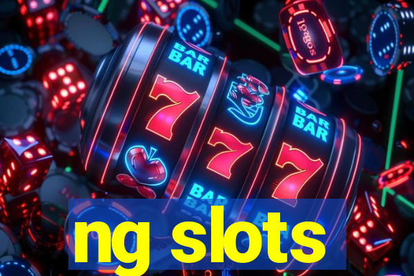 ng slots