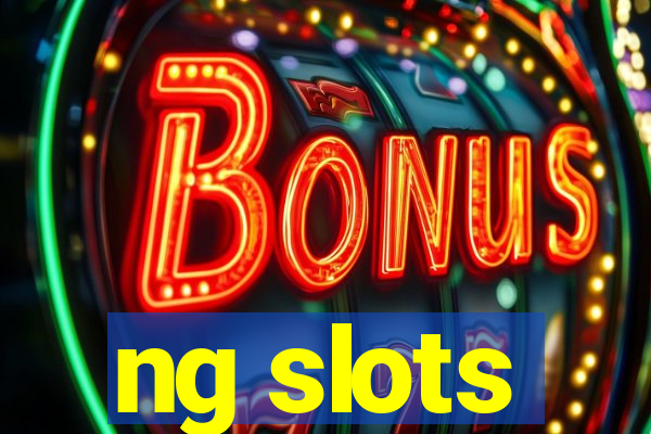 ng slots