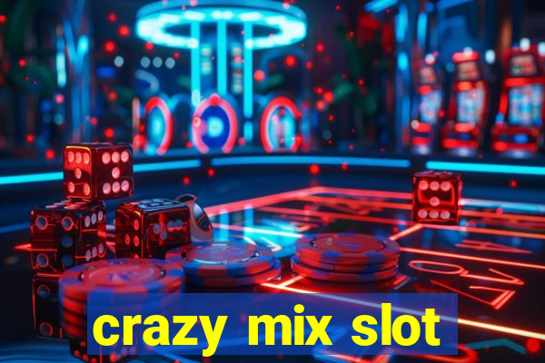 crazy mix slot