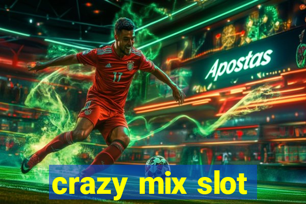 crazy mix slot