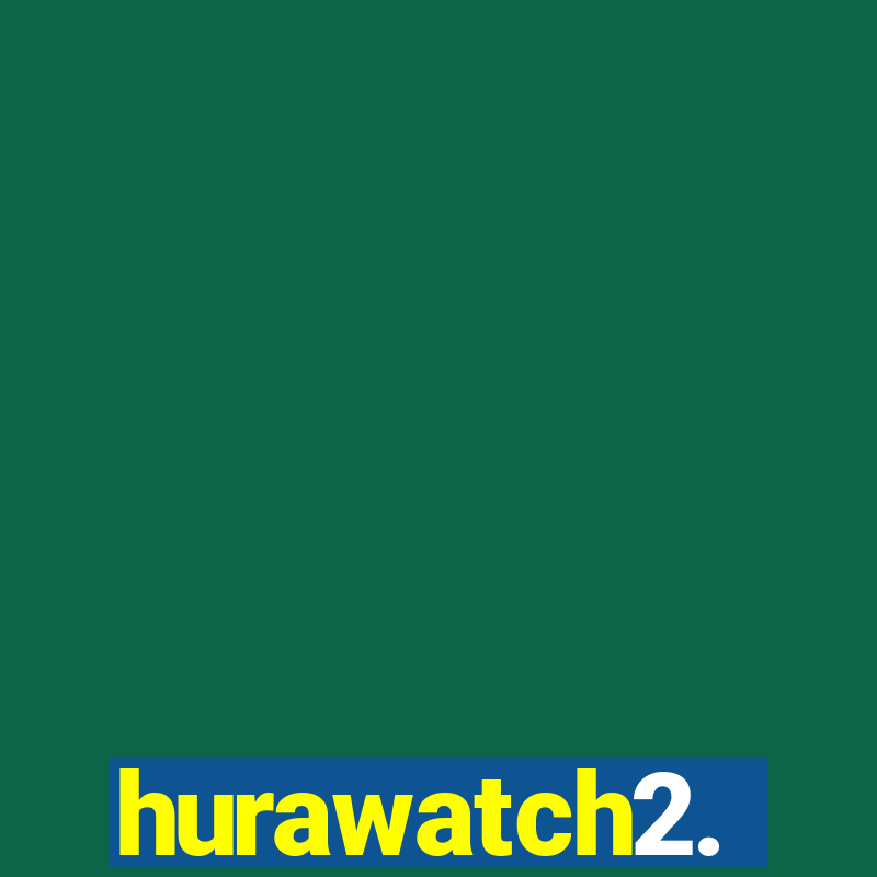 hurawatch2.