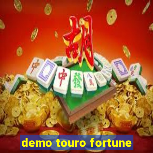 demo touro fortune