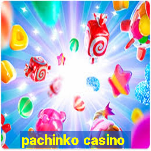 pachinko casino