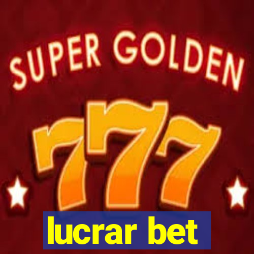 lucrar bet