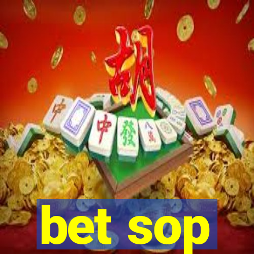 bet sop