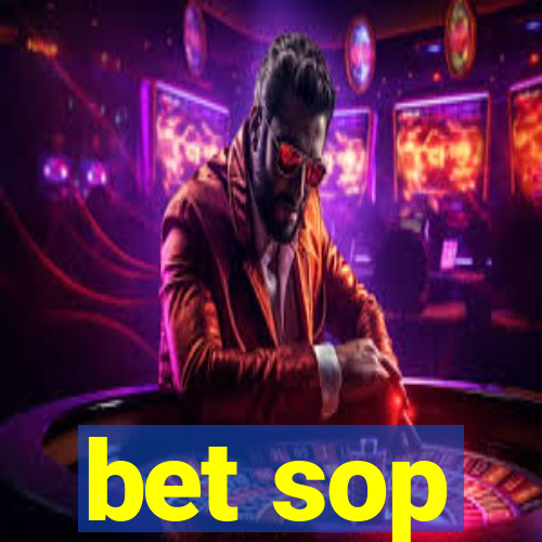 bet sop