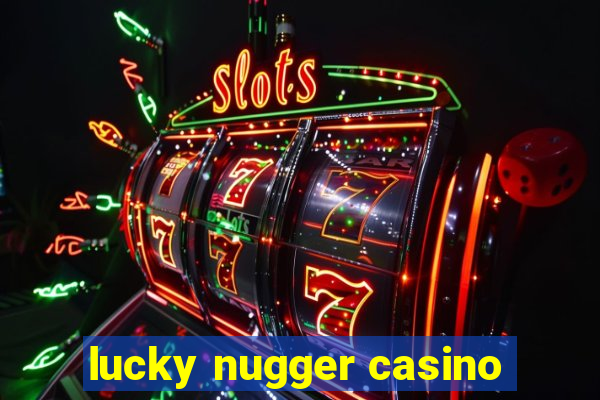 lucky nugger casino