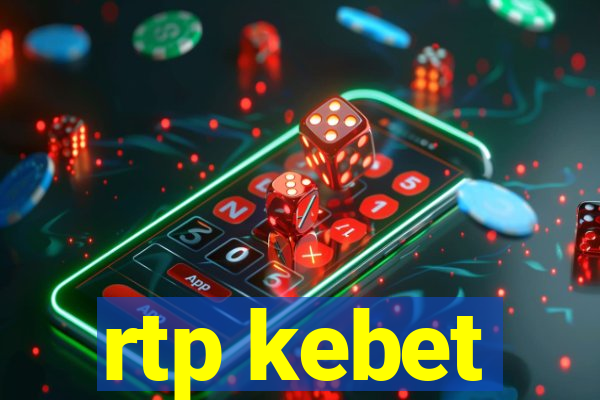 rtp kebet