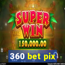 360 bet pix