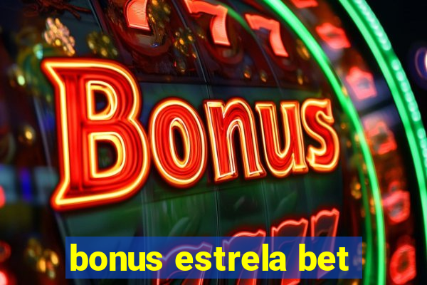 bonus estrela bet