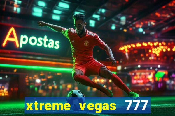 xtreme vegas 777 classic slots