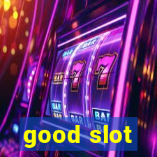 good slot