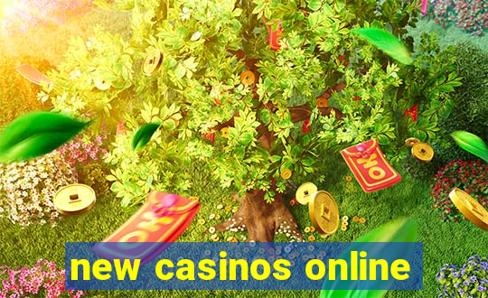 new casinos online