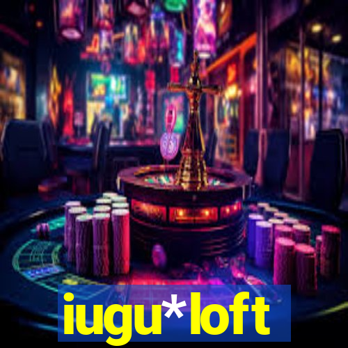 iugu*loft