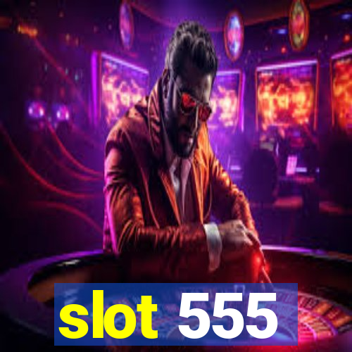 slot 555