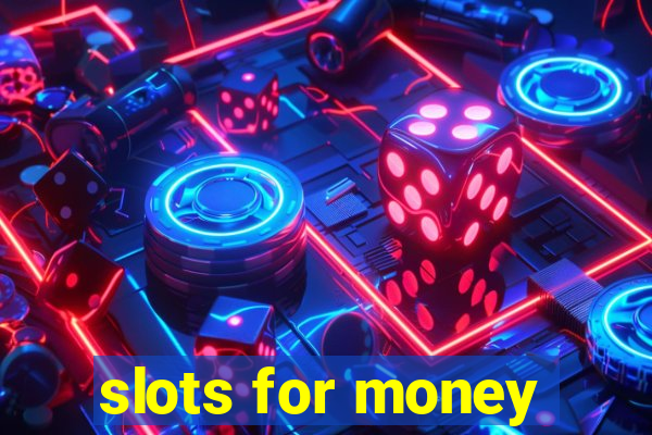 slots for money