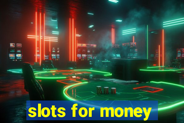 slots for money