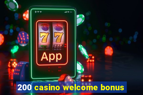 200 casino welcome bonus