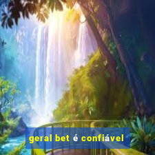 geral bet é confiável