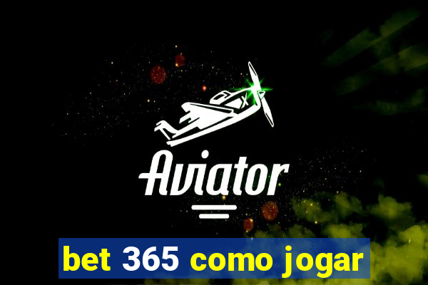 bet 365 como jogar