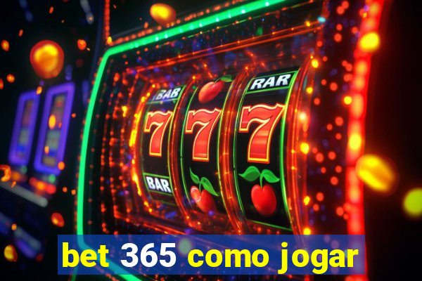 bet 365 como jogar