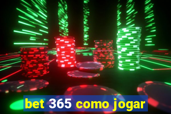 bet 365 como jogar