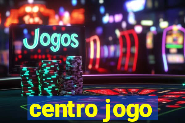 centro jogo