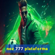 noz 777 plataforma